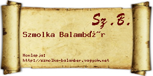 Szmolka Balambér névjegykártya